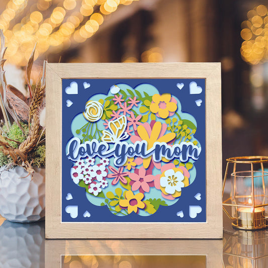 Love You Mom – 3D Paper Cut Shadow Box File - Cricut File - (8x8 inches) -
